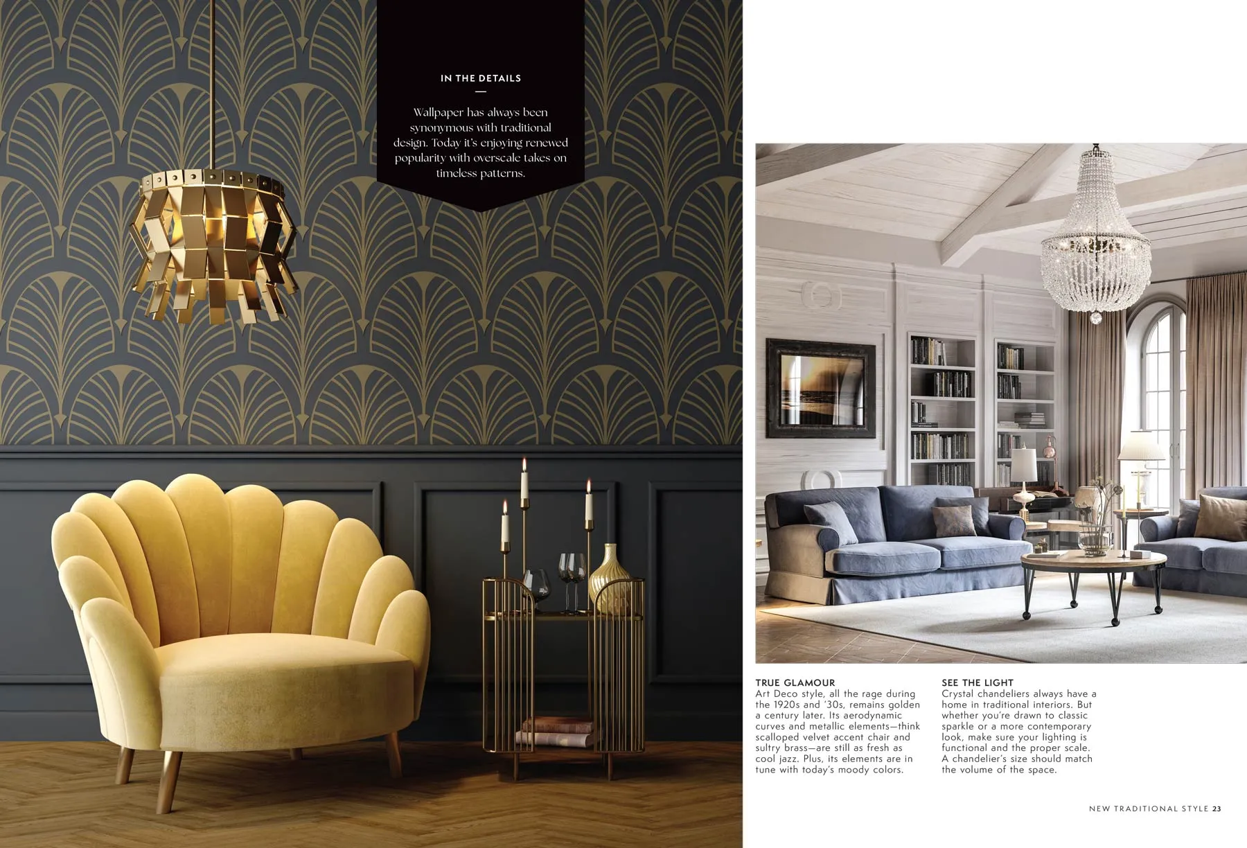 New Traditional Style - 100  Ideas For Luxury, Timeless Looks For Modern Living, Fresh Twists On Classic Beauty, Relaxed & Refined Spaces Inspired By Nature, Cozy Room With Contemporary Flairs & More!